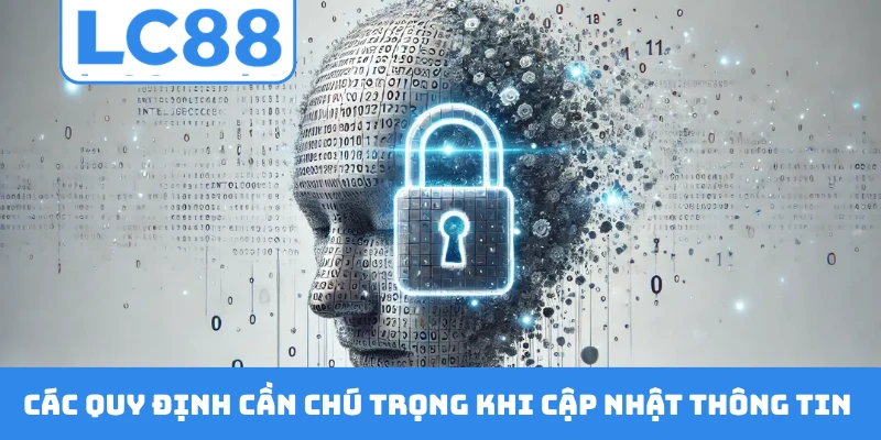 Các quy định cần chú trọng khi cập nhật thông tin cá nhân