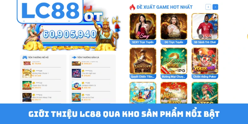 Giới thiệu LC88 qua kho sản phẩm nổi bật